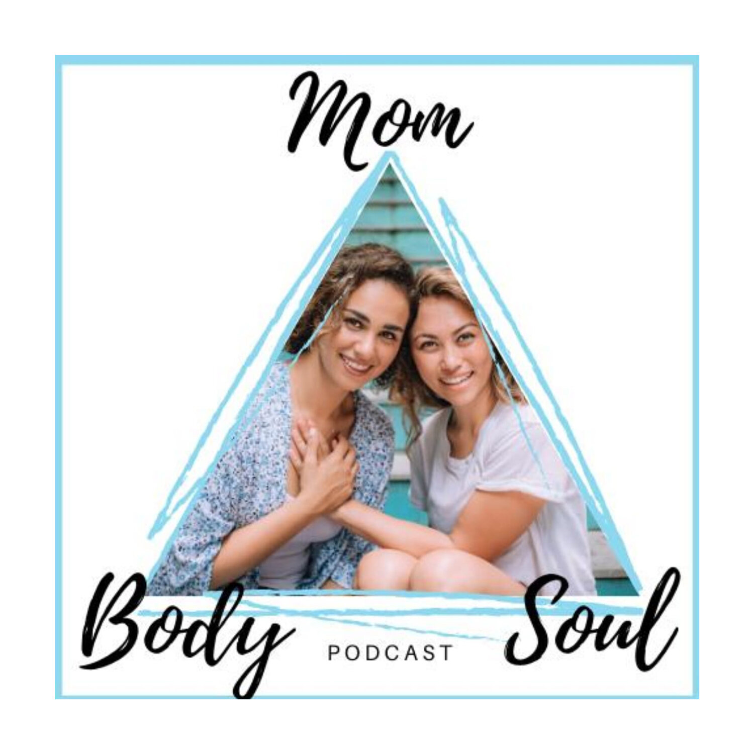 Mom Body &amp; Soul Podcast