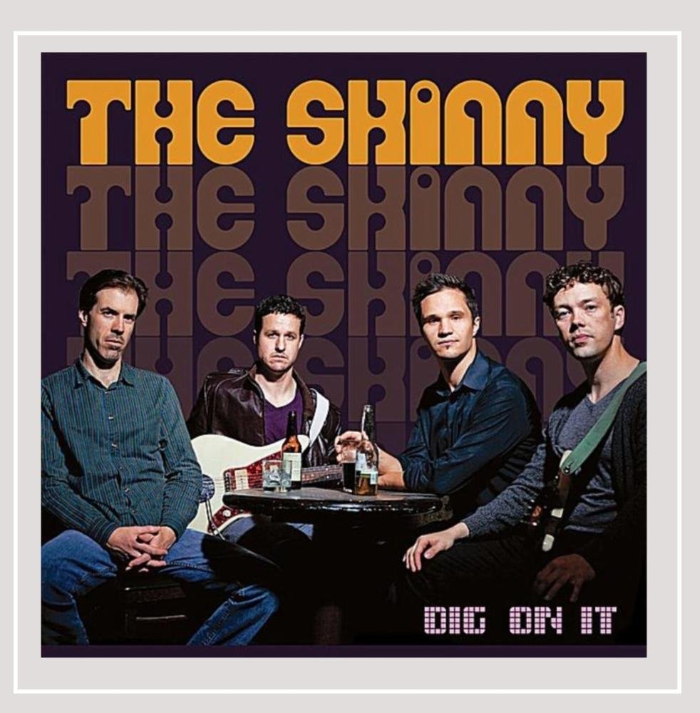 The Skinny "Dig On It" 