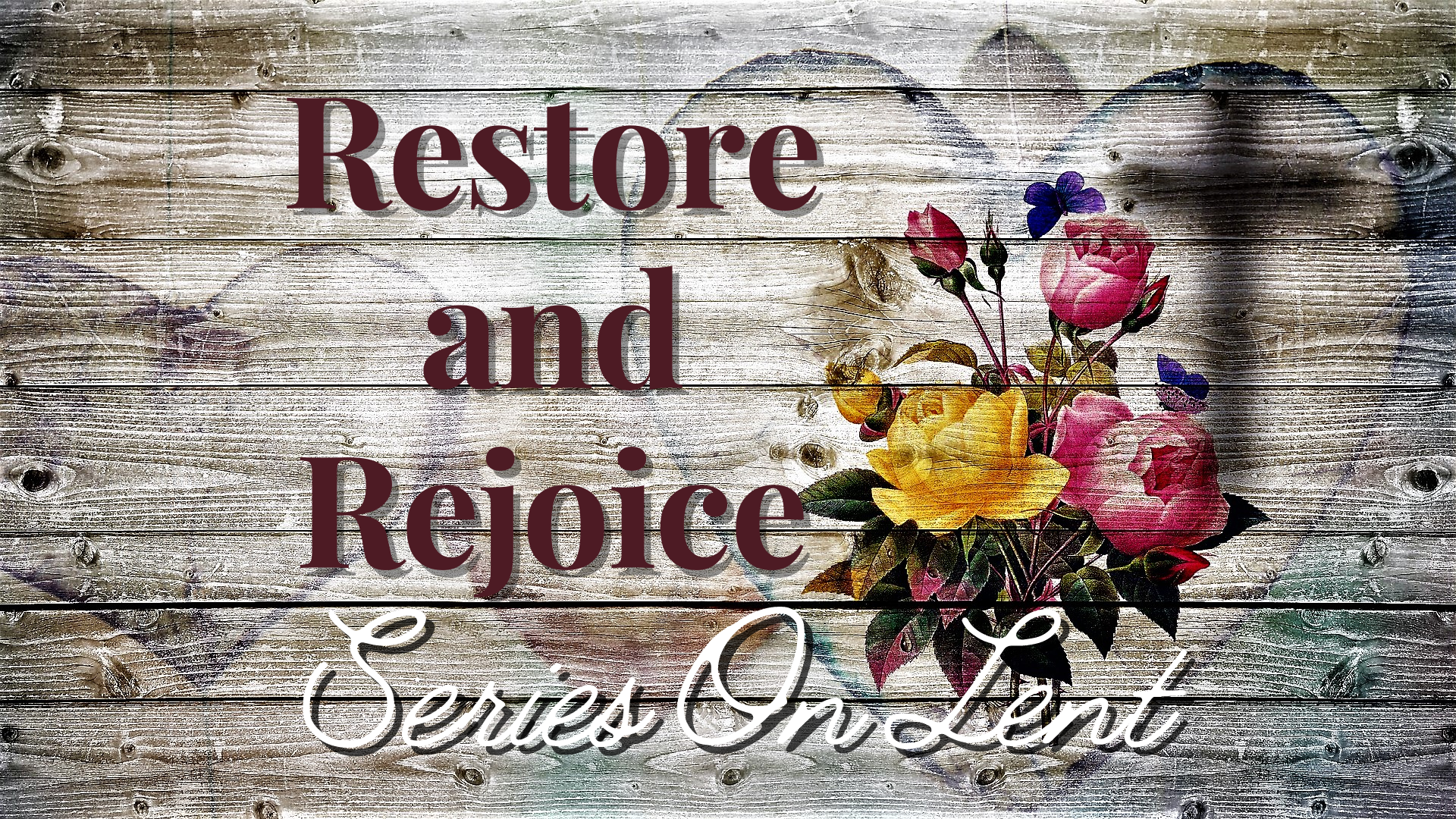 Restore and Rejoice (Series of Lent #4)