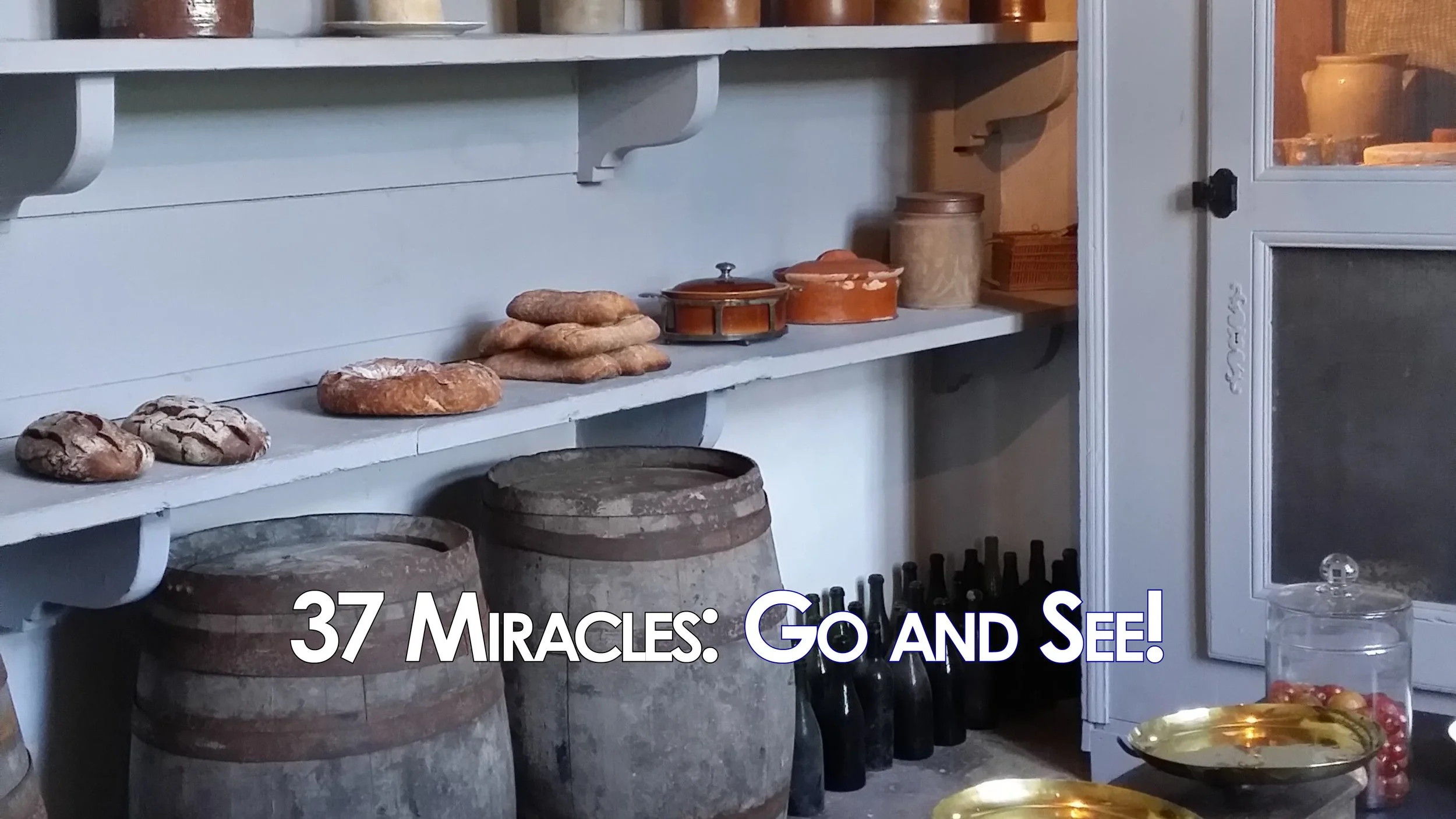 37 Miracles: Go and See! — 5,000 People Fed — with Leftovers...