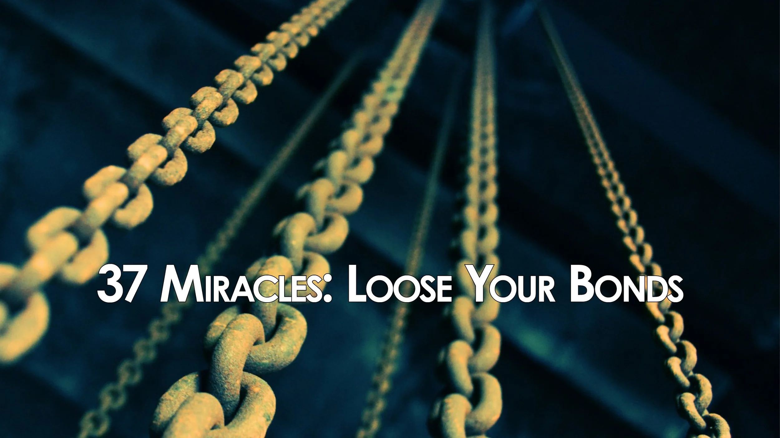 37 Miracles: Loose Your Bonds — Healing of Woman Crippled 18 Years