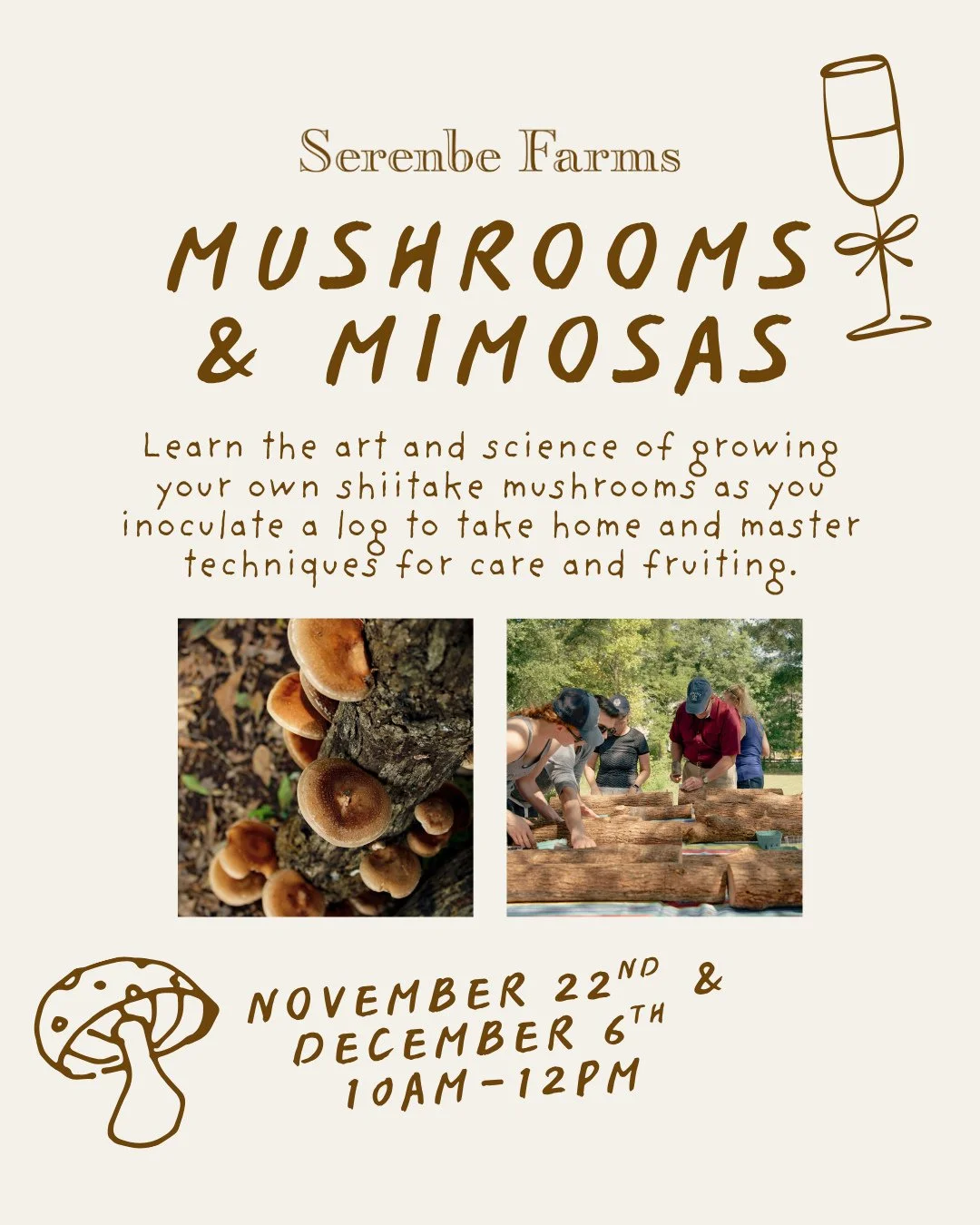🤎 Learn the art and science of growing your own mushrooms while sipping mimosas on the farm November 22nd &amp; December 6th 10am-12pm! 🍂 Take home your very own log that will produce mushrooms for years. 🎟 Tickets at the link in our bio!