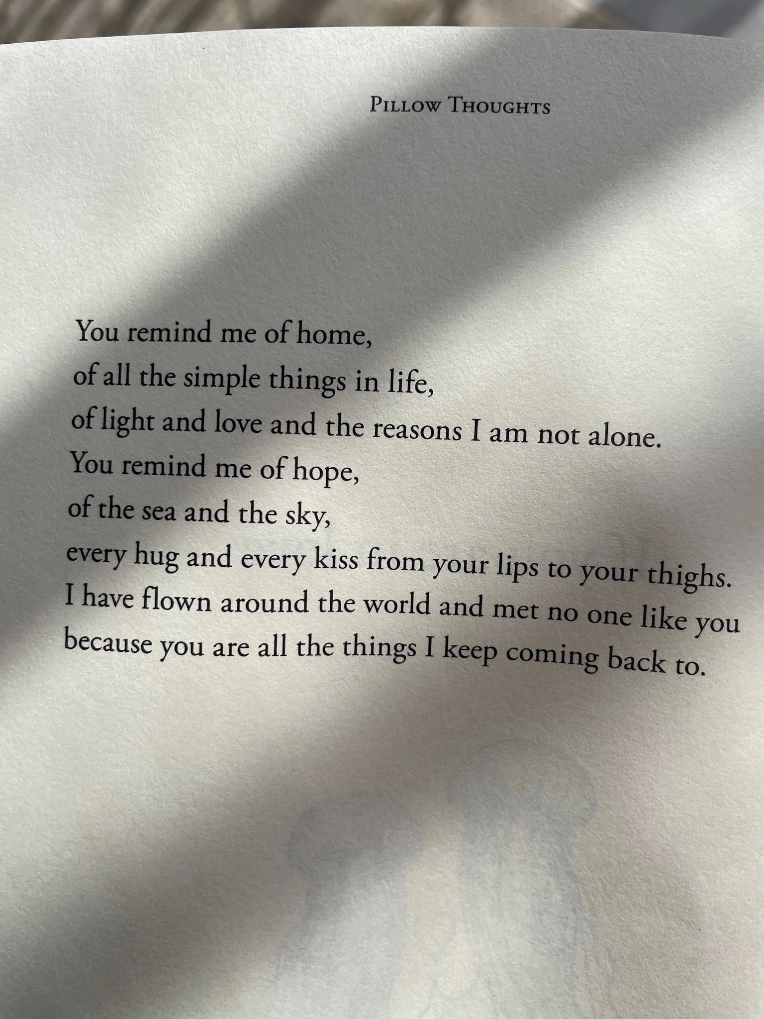 If you are in love&hellip;. ❤️

I have flown around the world and met no one like you because you are all the things I keep coming back to. 

From Pillow Thoughts by Courtney Peppernell

@andrewsmcmeel 

#wlw #poetrycommunity #bookish #pillowthoughts