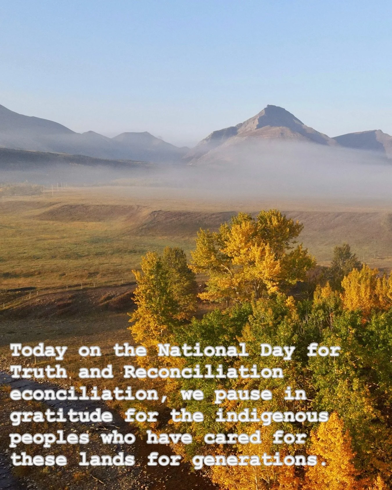 Today on the National Day for Truth and Reconciliation econciliation, we pause in gratitude for the indigenous peoples who have cared for these lands for generations.

At Thanksgiving Ranch, our name reflects a deep respect and appreciation for this 