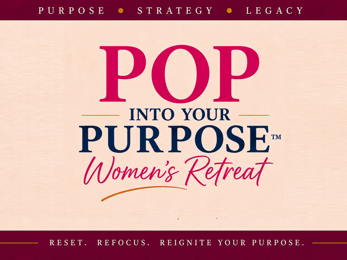 Pop Into Your Purpose Women’s Retreat (Closed Event)