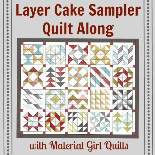 Material Girl Quilts — Layer Cake Sampler QAL