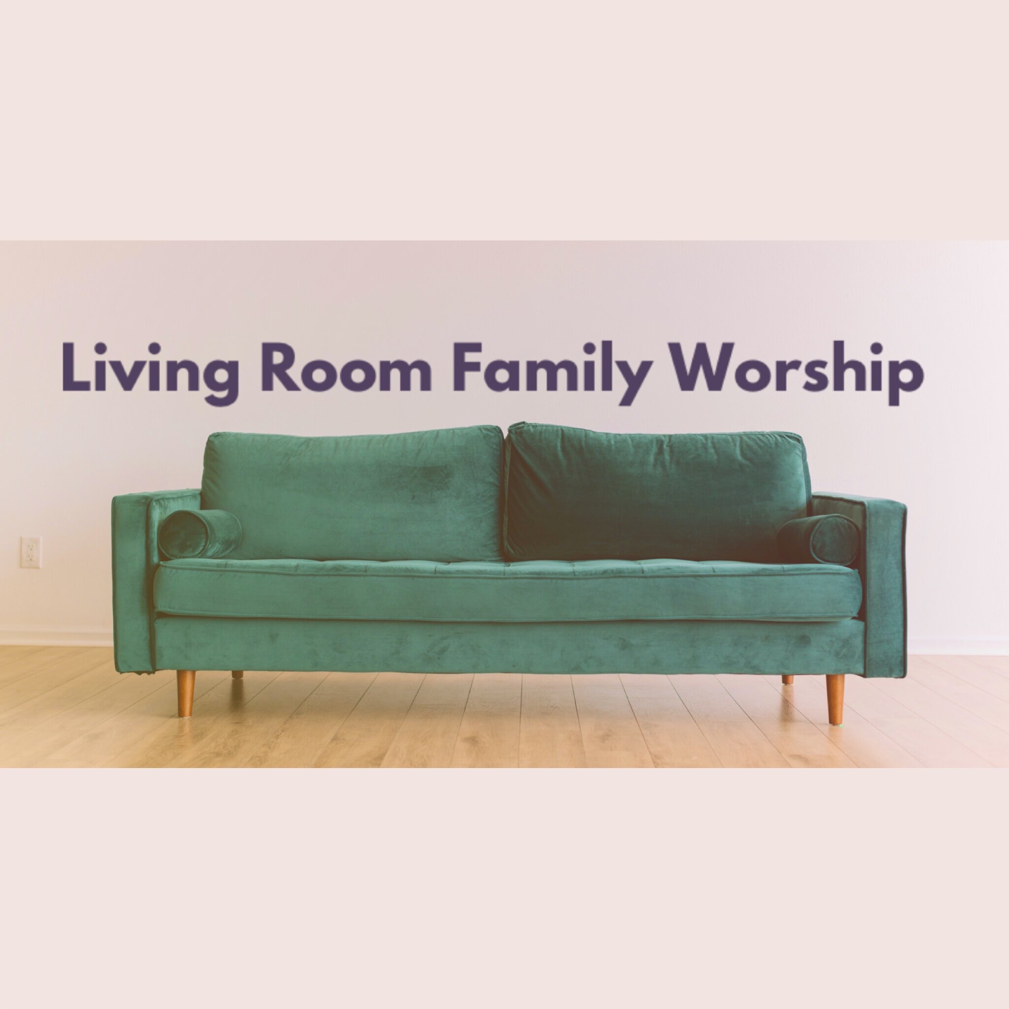 Living Room Family Worship