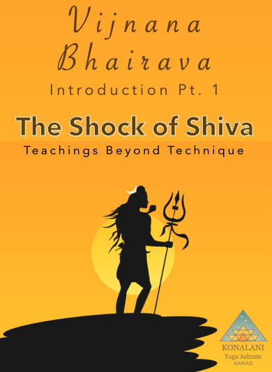 The Shock of Shiva: Vijnana Bhairava Introduction Pt. 1