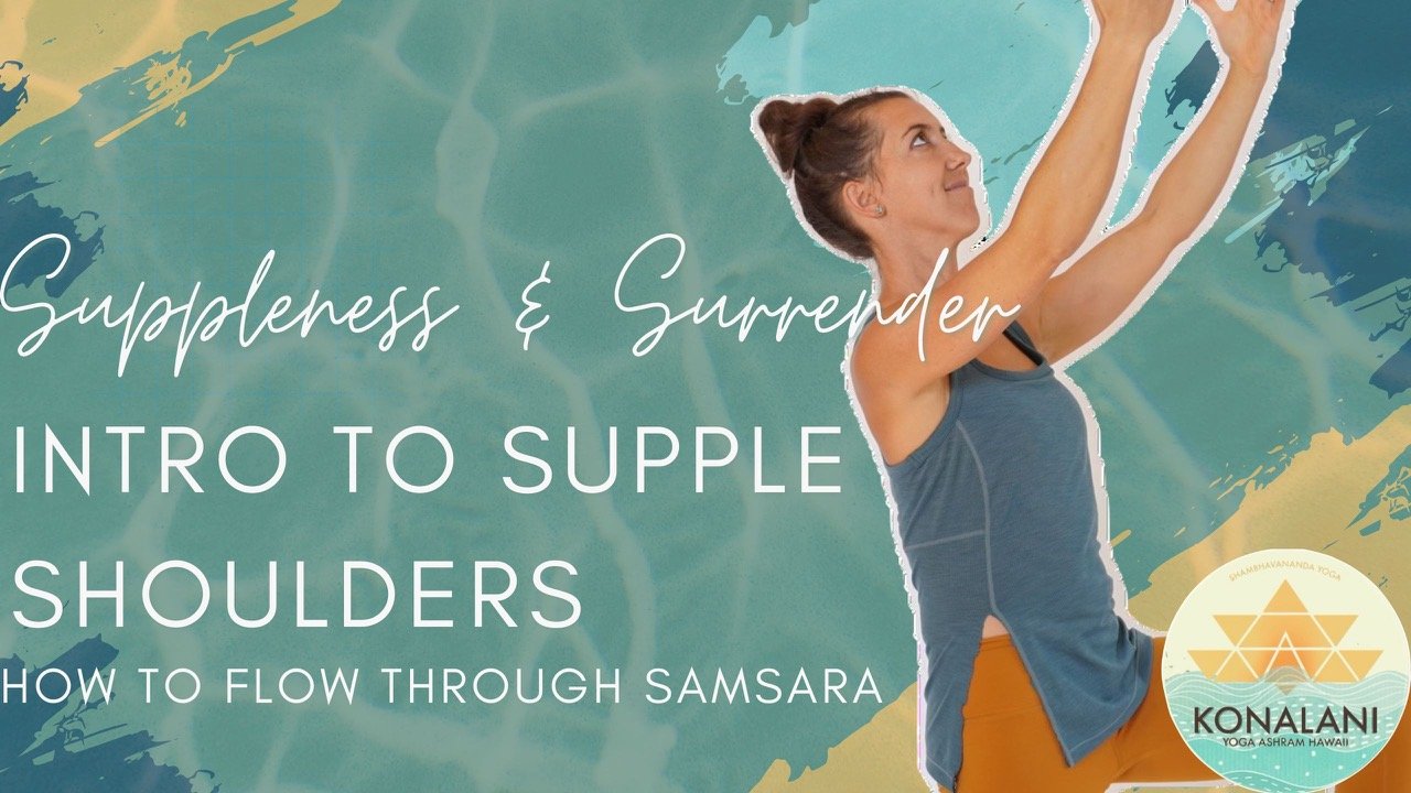 Lesson One •&nbsp;Suppleness and Surrender: How to Flow Through Samsara