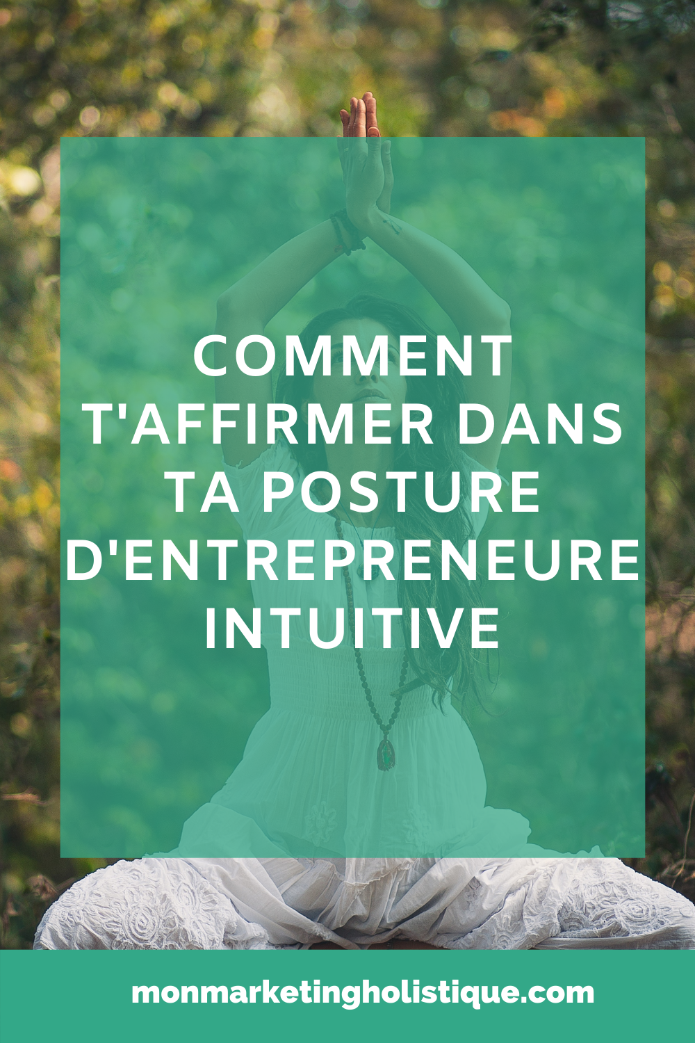 COMMENT T’AFFIRMER DANS TA POSTURE D’ENTREPRENEURE INTUITIVE OU DE PRATICIENNE DU BIEN-ÊTRE?