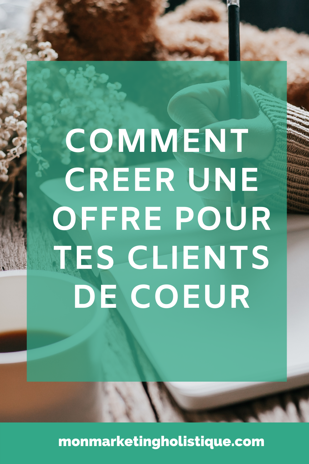 COMMENT CRÉER UNE OFFRE POUR TES CLIENTS DE COEUR