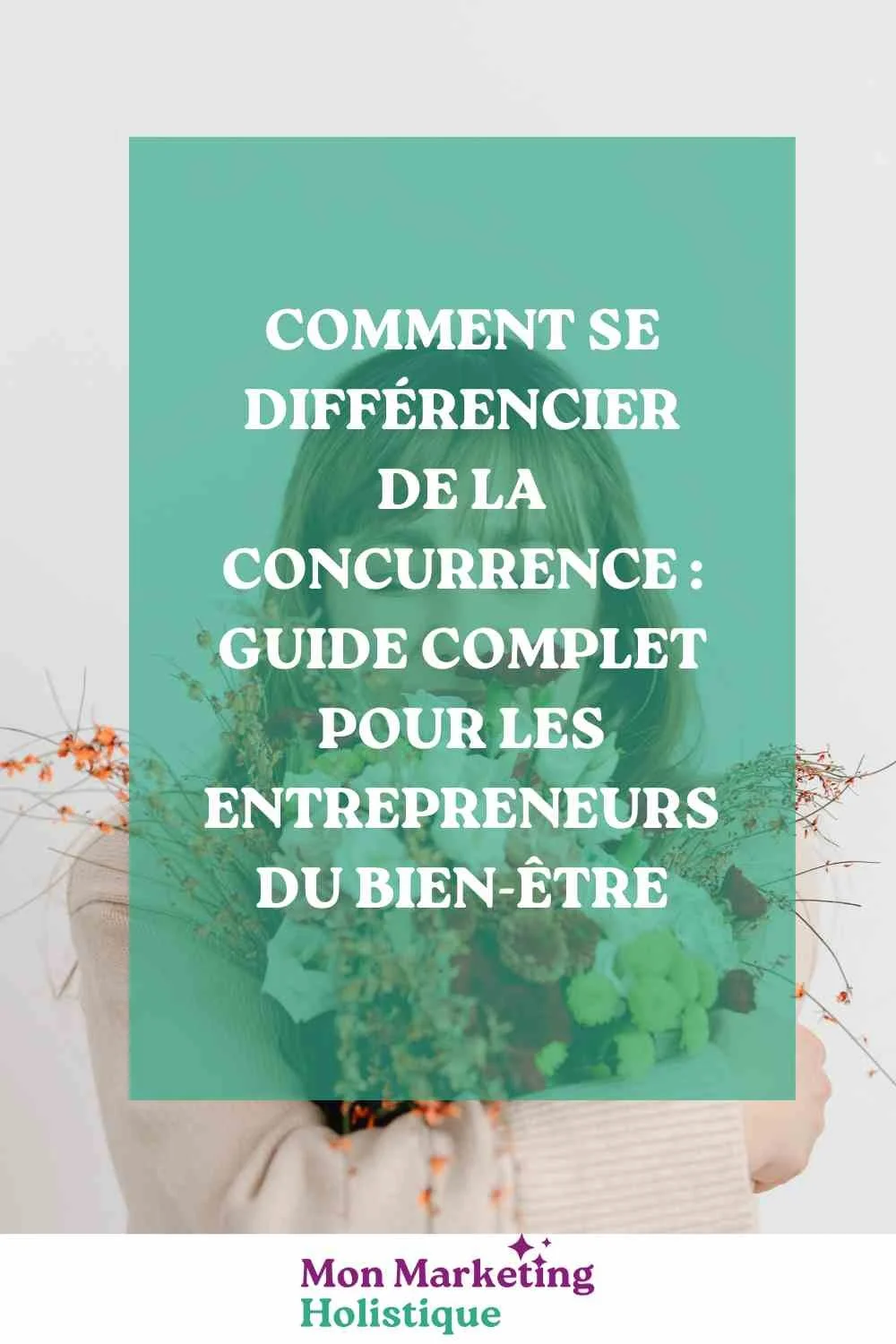 Comment se différencier de la concurrence : Guide Complet pour les entrepreneurs du bien-être