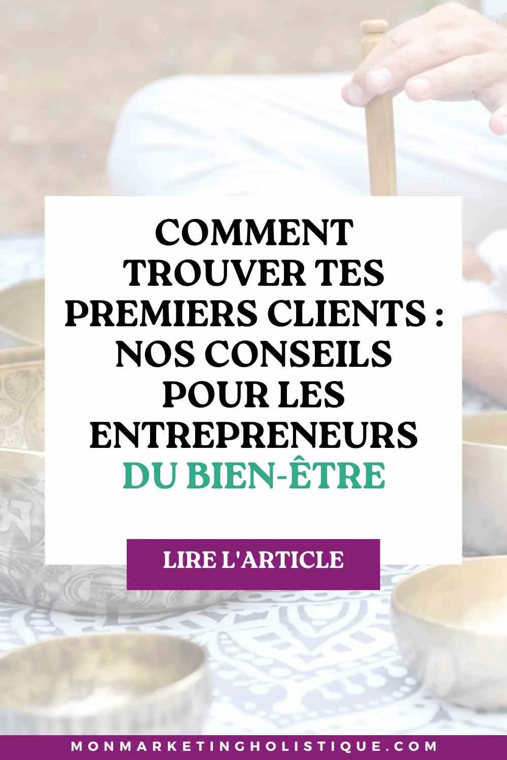 Comment trouver tes premiers clients : mes conseils pour les entrepreneurs du bien-être