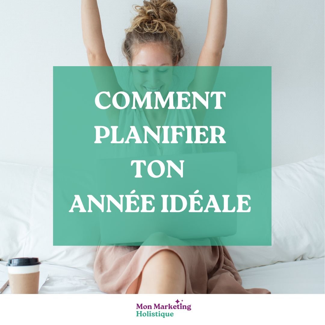COMMENT PLANIFIER TON ANNEE IDÉALE ?