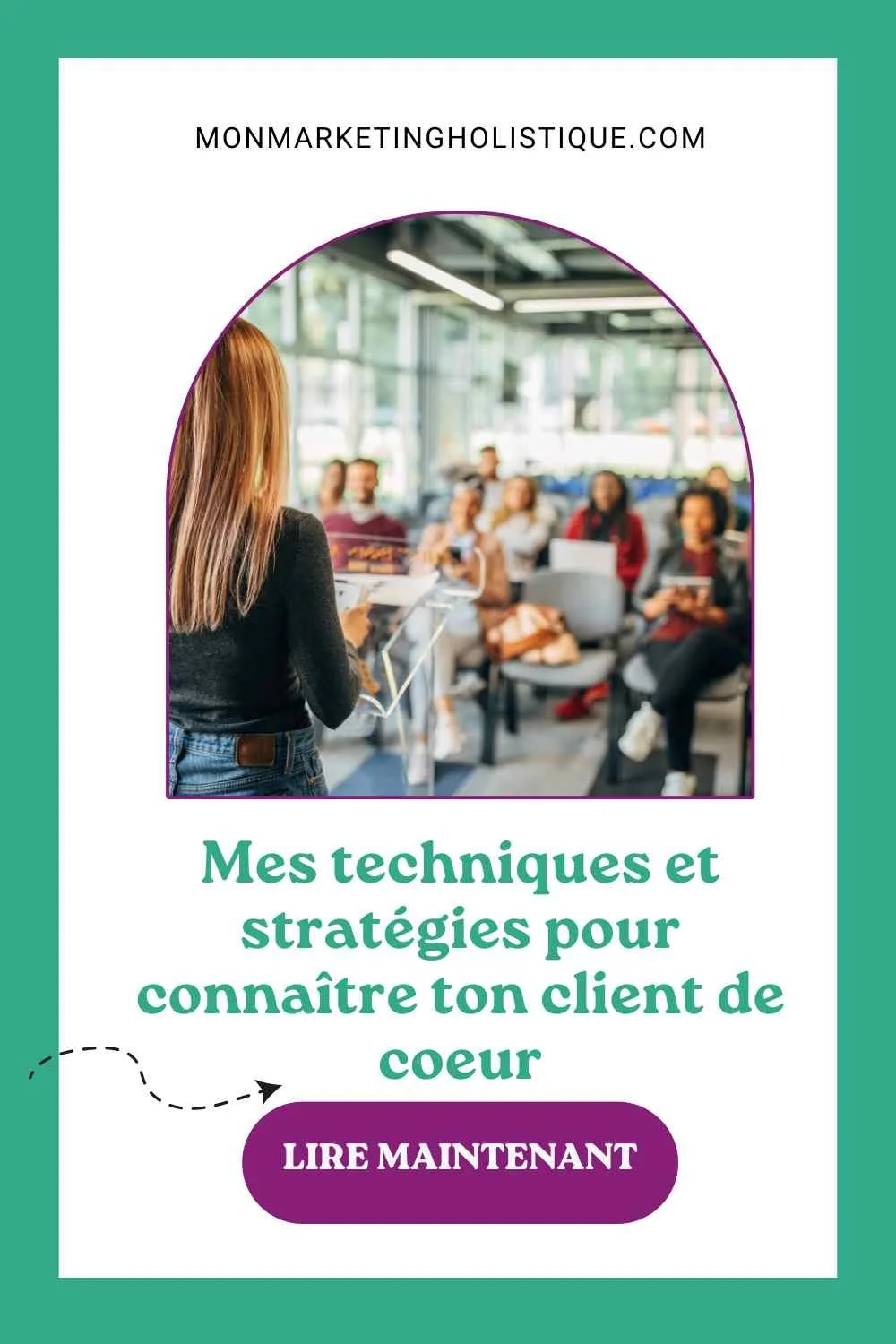 Voici mes techniques et stratégies pour connaître ton client
