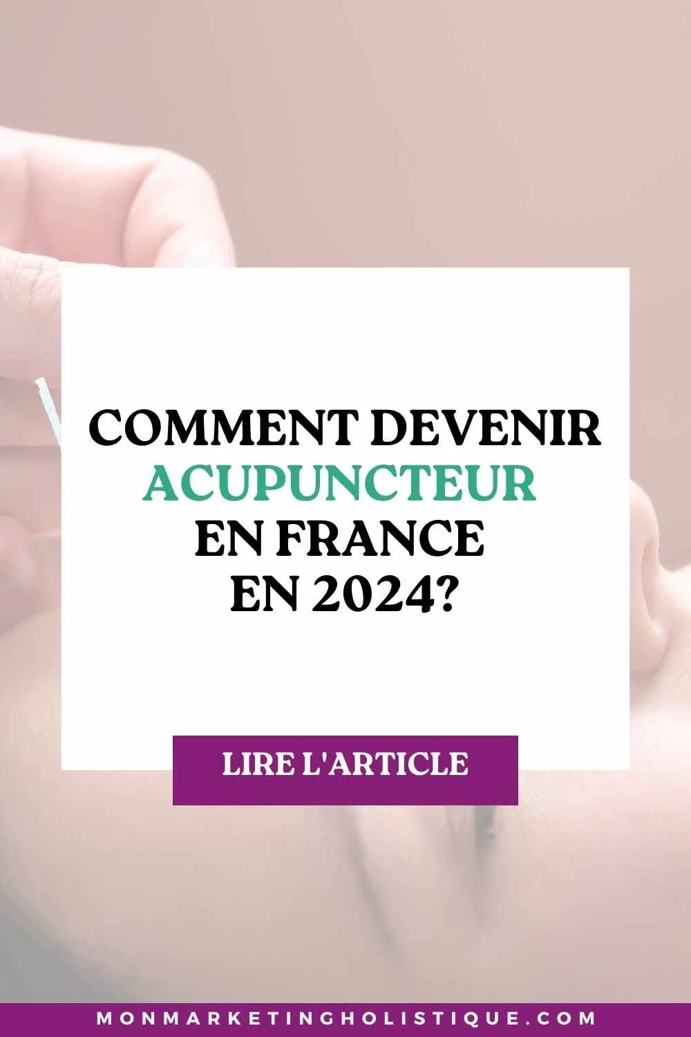 Comment devenir acupuncteur  en France sans être médecin