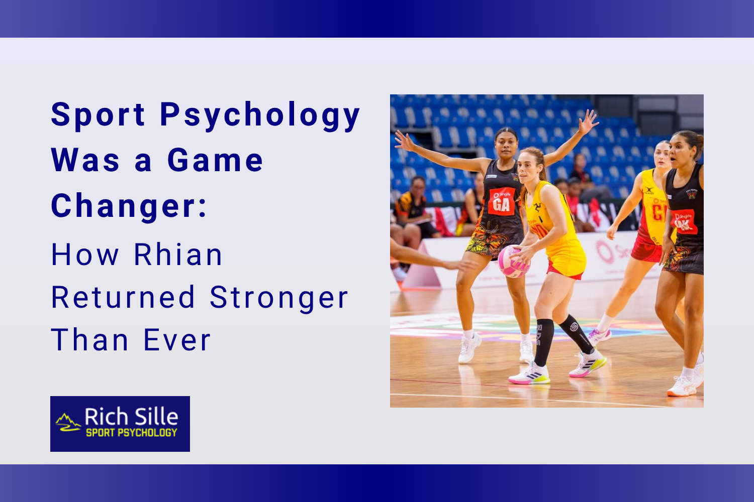 Sport Psychology Was a Game Changer: How Rhian Returned Stronger Than Ever