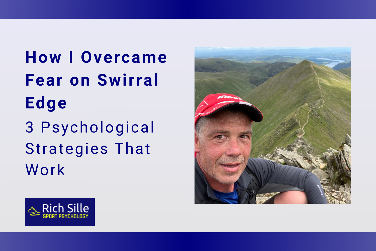 How I Overcame Fear on Swirral Edge: Three Psychological Strategies That Work