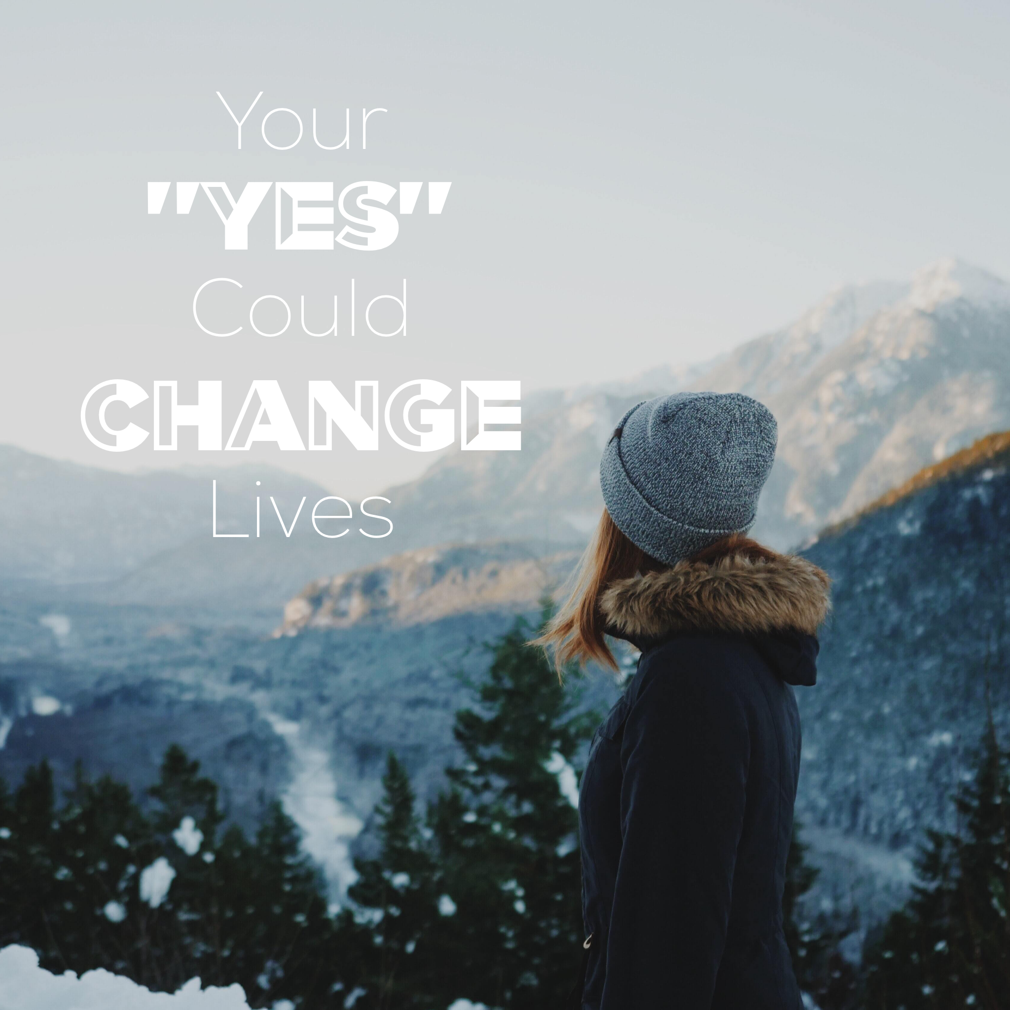 Your “Yes” Could Change Lives