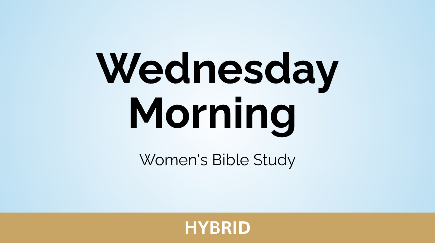 Wednesday Morning Women’s Bible Study 