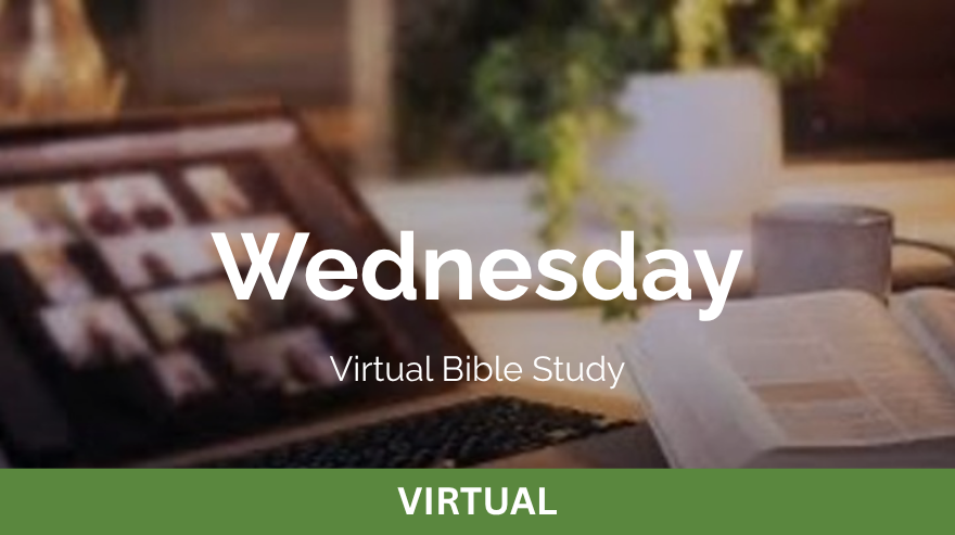 Wednesday Virtual Bible Study 