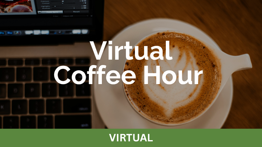 Virtual Coffee Hour
