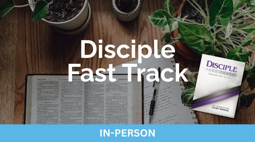 Disciple Fast Track