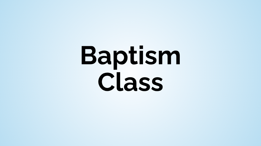 Baptism Class