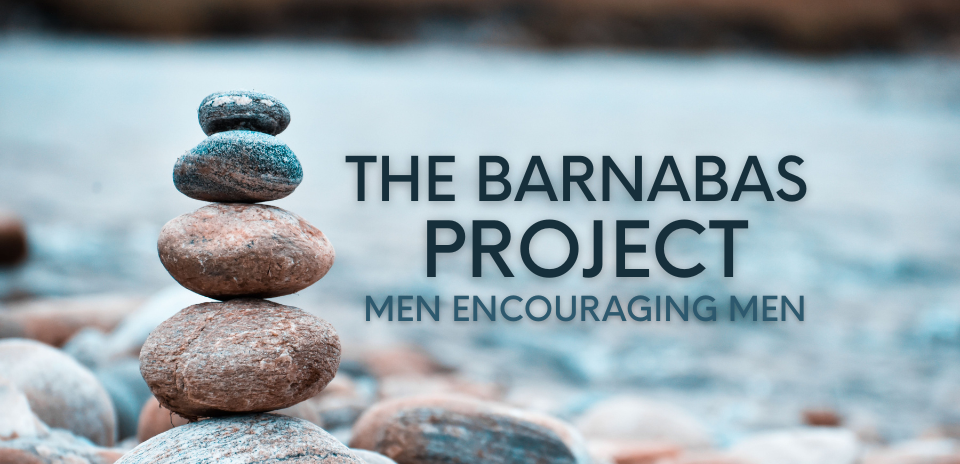 The Barnabas Project: Men Encouraging Men