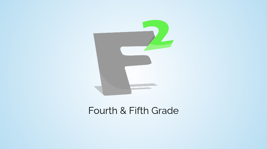 F² for Fourth and Fifth Graders