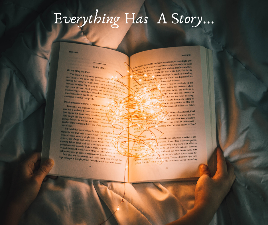 Everything Has A Story: