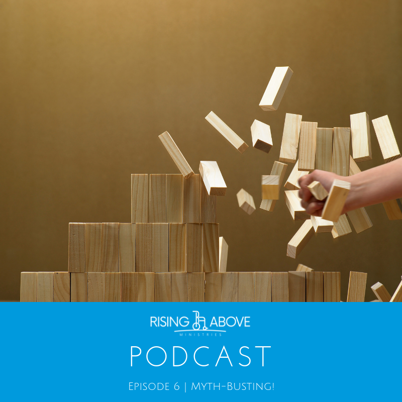 Rising Above Podcast - Episode 6 - Myth Busting!