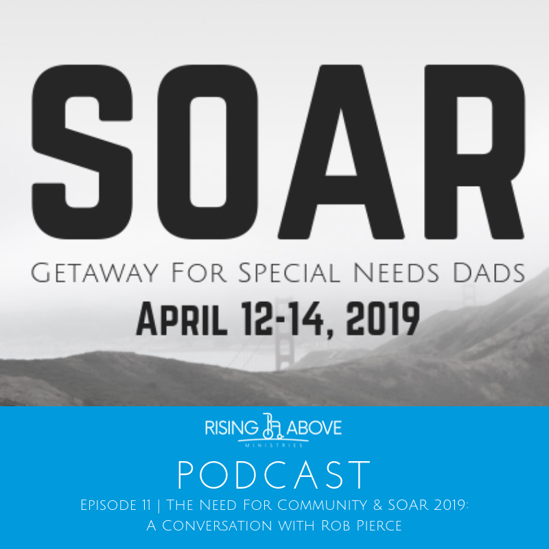 Rising Above Podcast - Episode 11 - The Need For Community and SOAR 2019