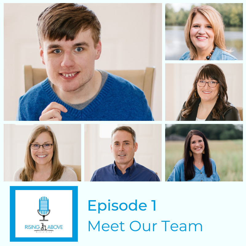 Rising Above Ministries Podcast - Season 2, Episode 1 - Meet Our Staff