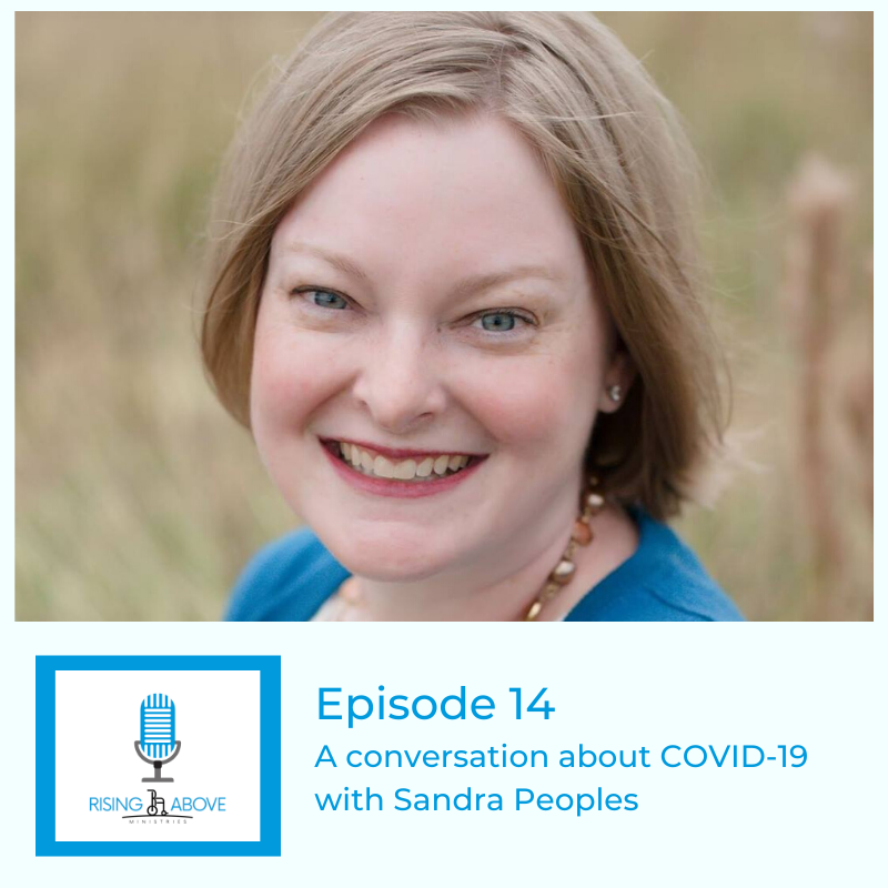Rising Above Ministries Podcast - Season 2, Episode 14: A Conversation about COVID-19 with Sandra Peoples