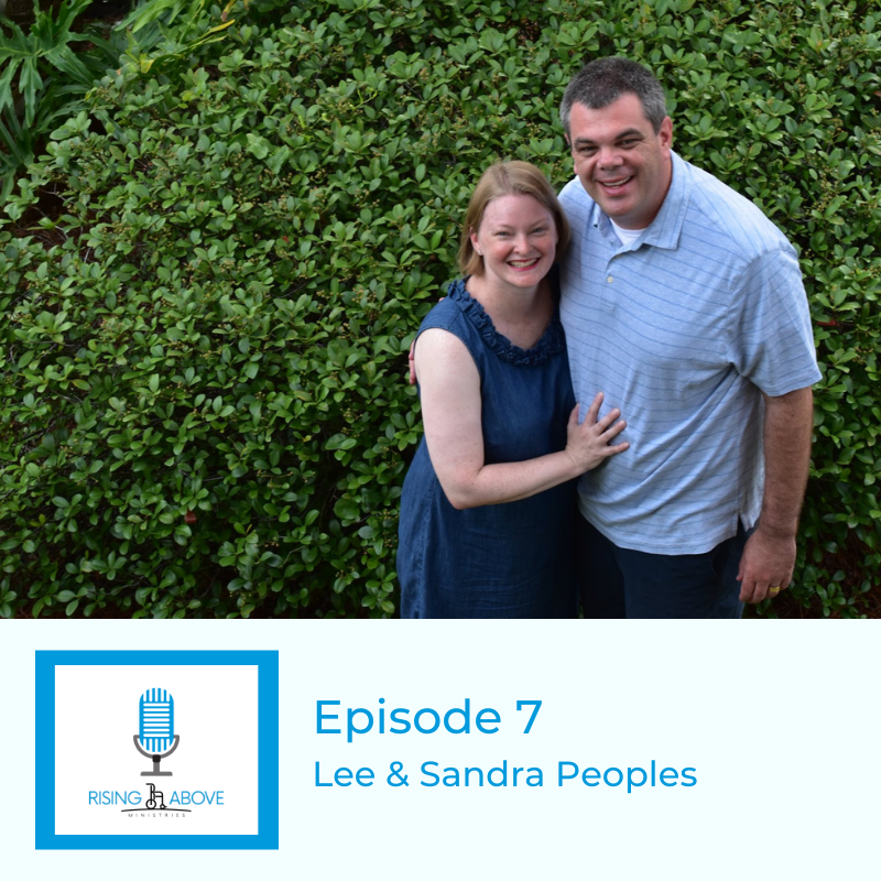 Rising Above Ministries Podcast - Season 3, Episode 7 - Lee &amp; Sandra Peoples