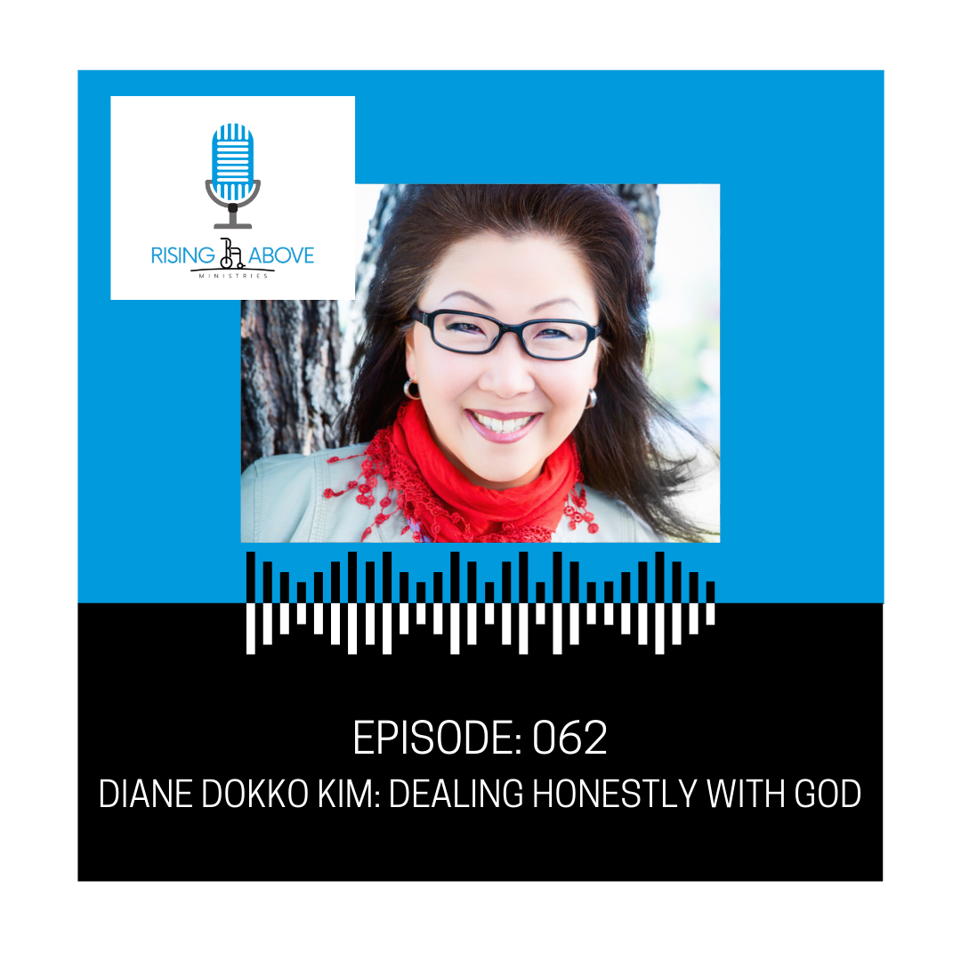 Rising Above Ministries Podcast- Episode 062: Diane Dokko Kim