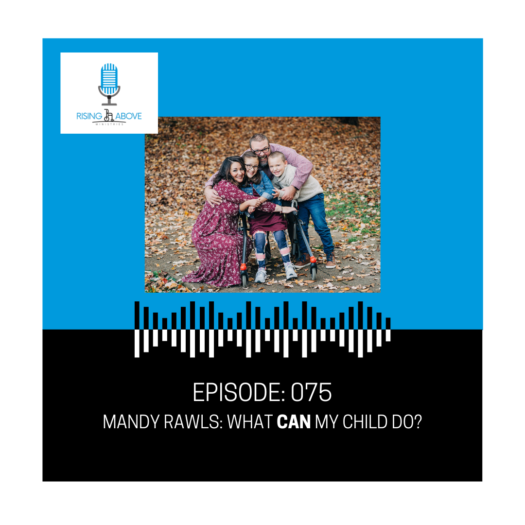 Rising Above Ministries Podcast- Episode 075: Mandy Rawls