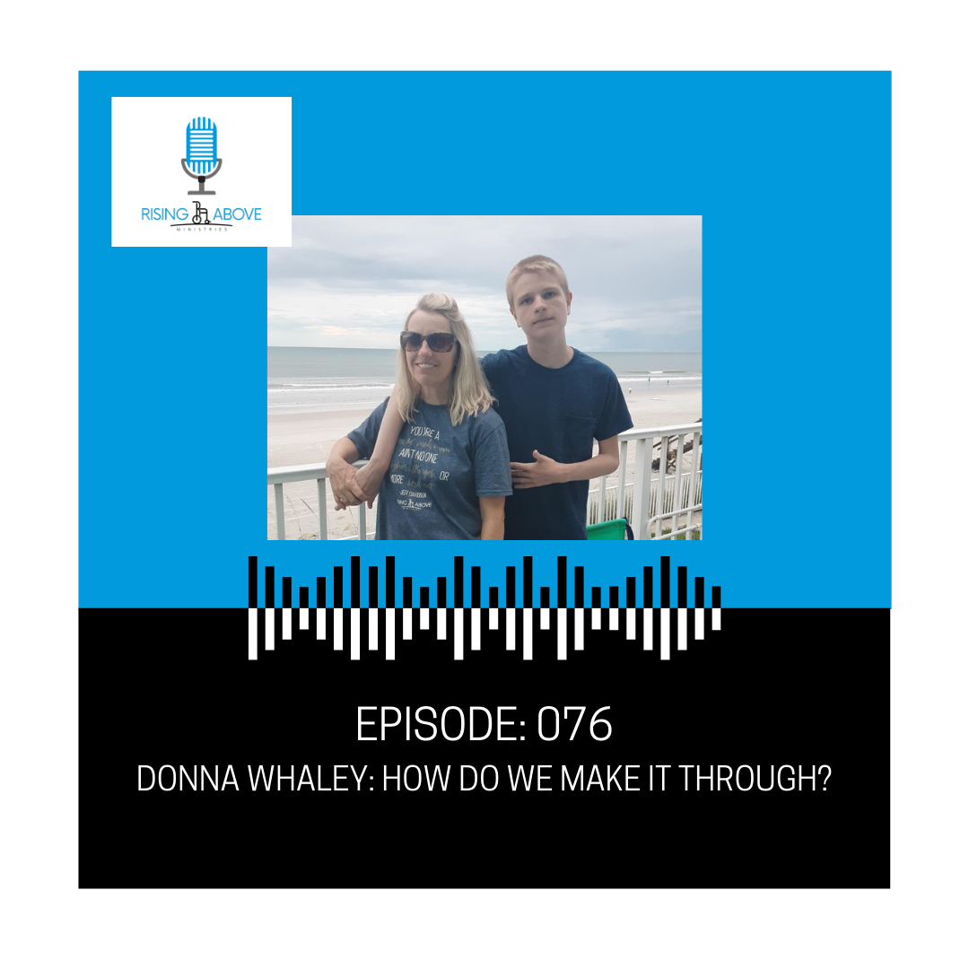 Rising Above Ministries Podcast- Episode 076: Donna Whaley