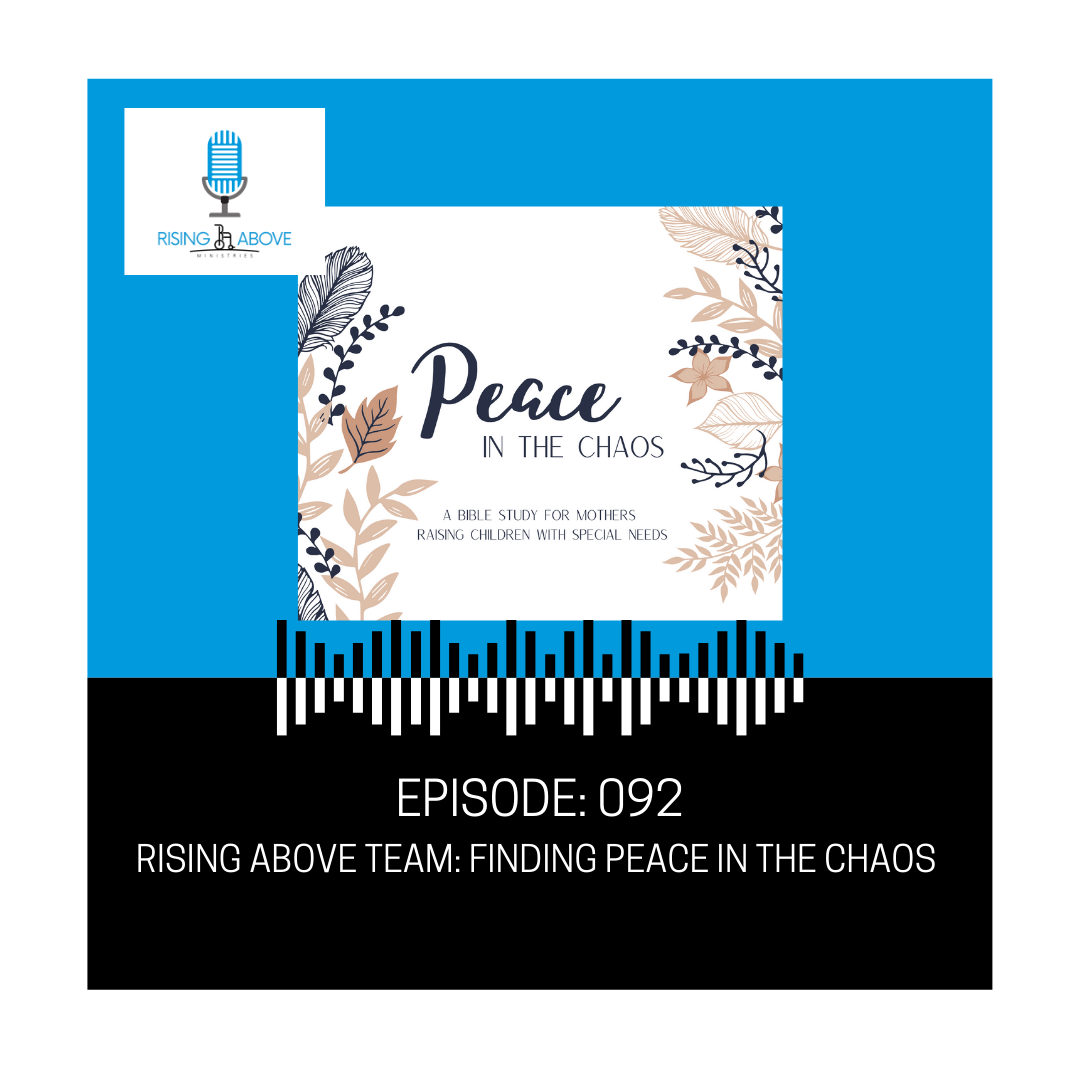 Rising Above Ministries Podcast- Episode 092: Rising Above Team