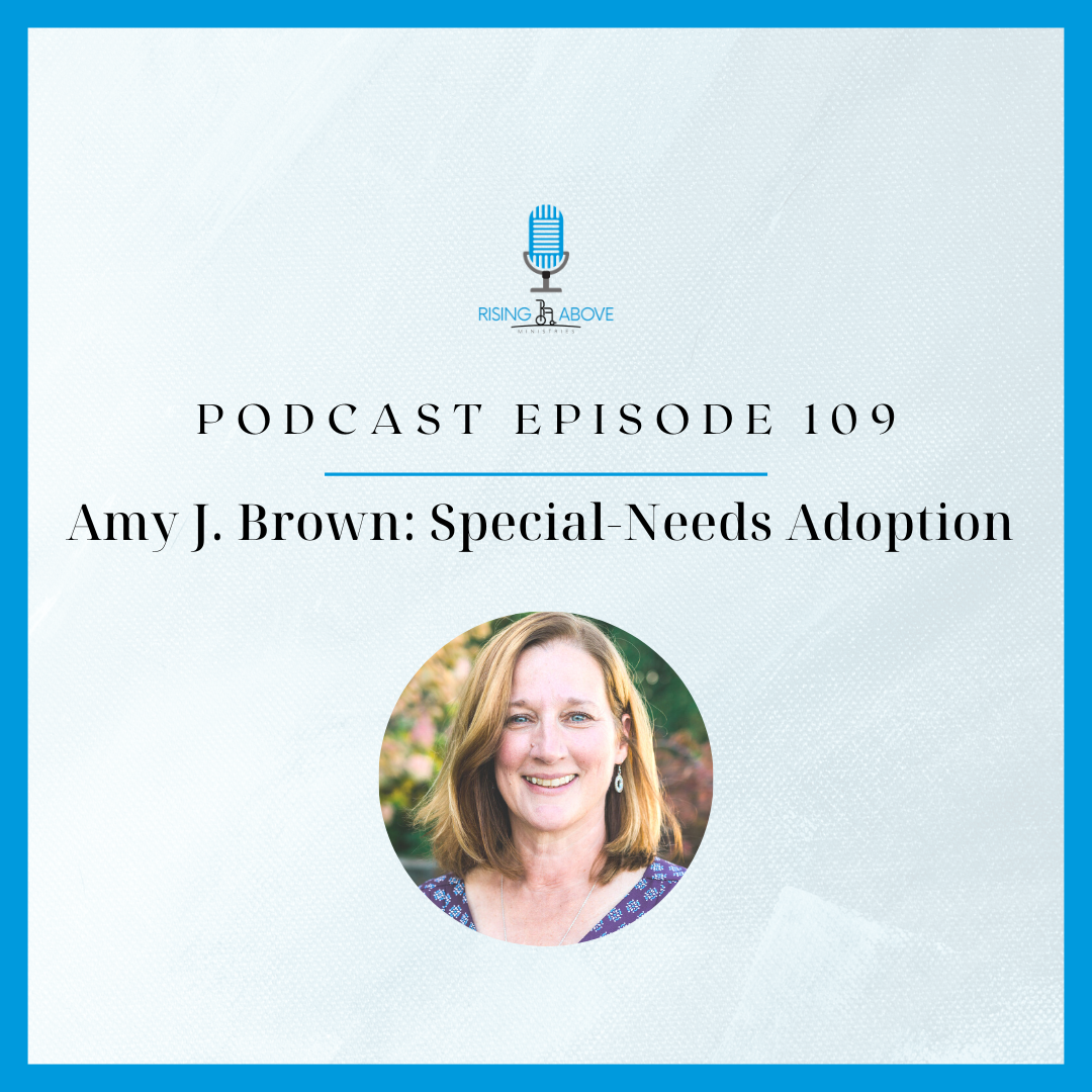 Rising Above Ministries Podcast- Episode 109: Amy J. Brown