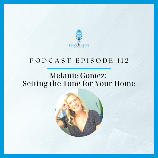 Rising Above Ministries Podcast- Episode 112: Melanie Gomez