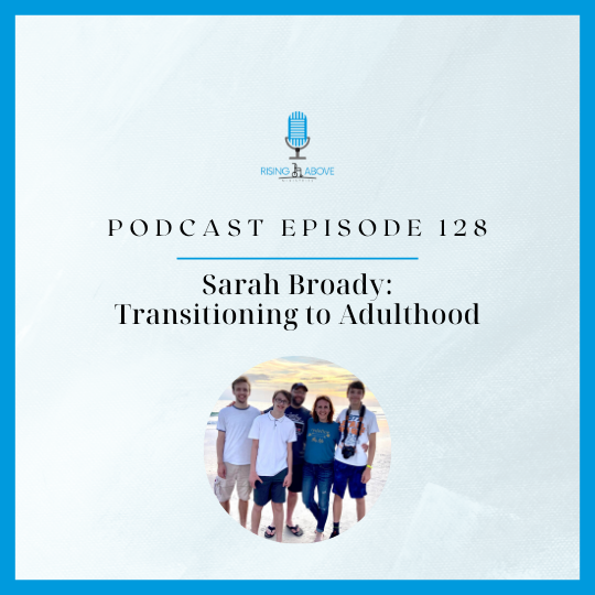 Rising Above Ministries Podcast- Episode 128: Sarah Broady