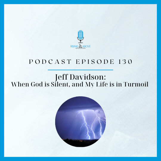 Rising Above Ministries Podcast- Episode 130: Jeff Davidson