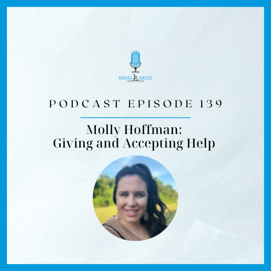 Rising Above Ministries Podcast- Episode 139: Molly Hoffman