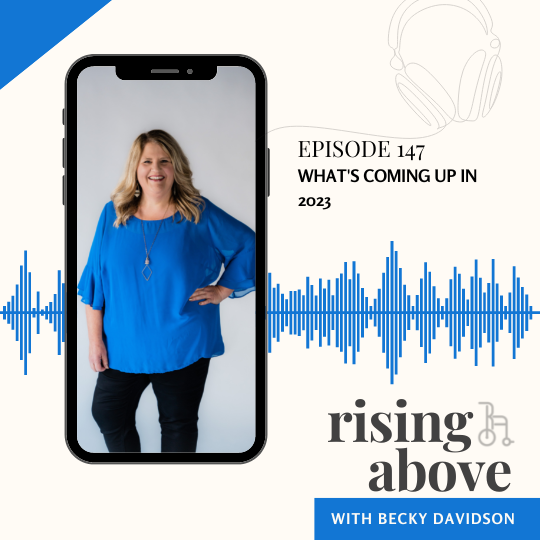 Rising Above with Becky Davidson- What's Coming Up in 2023