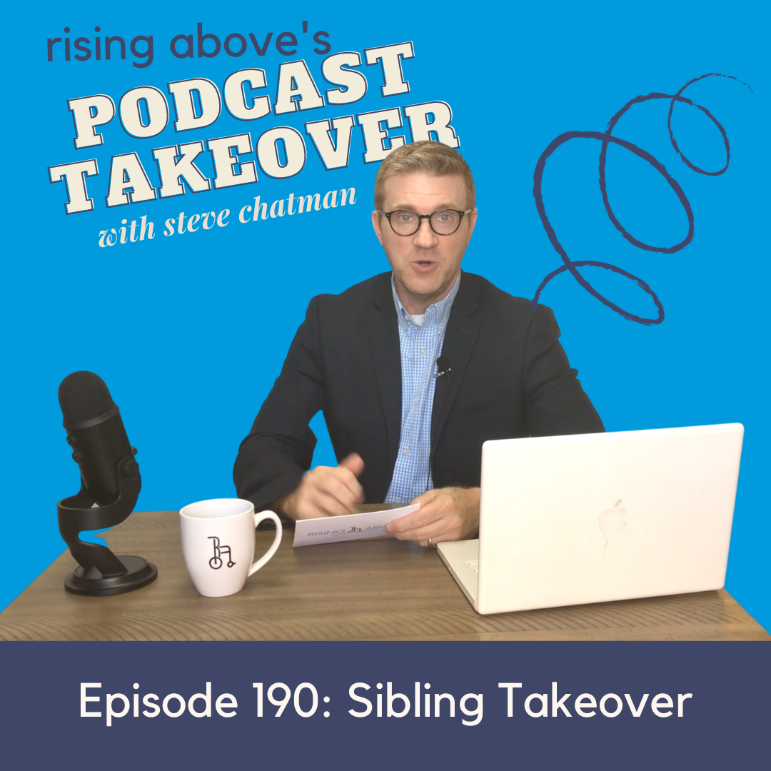 Rising Above with Becky Davidson - Sibling Takeover with Steve