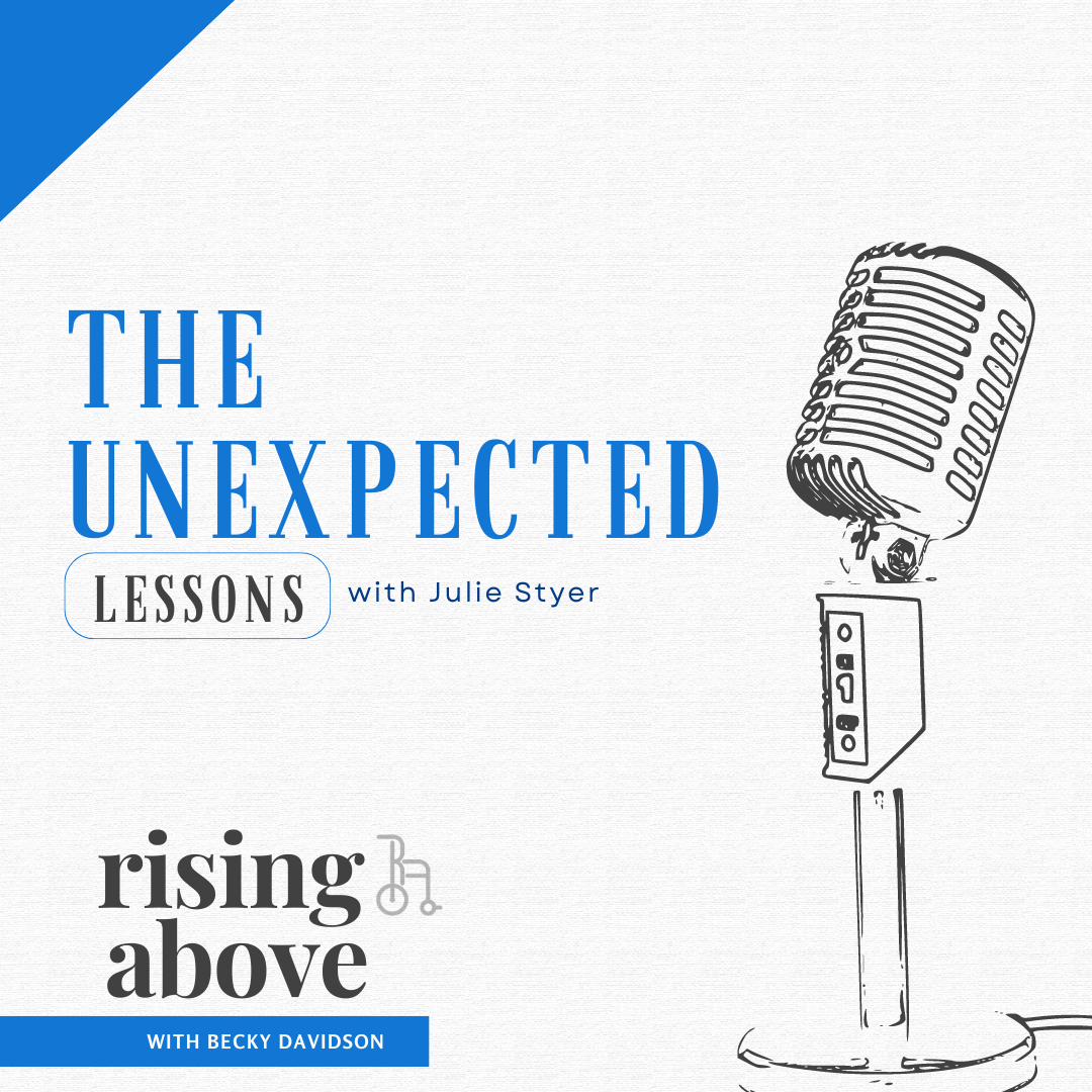 Rising Above with Becky Davidson - Unexpected Lessons