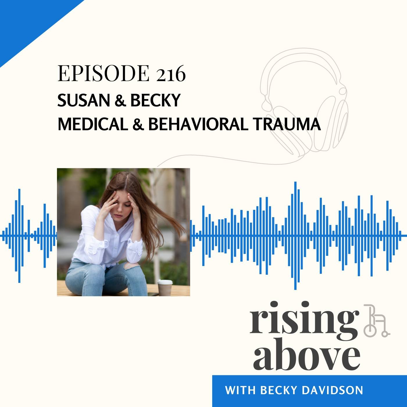 Susan and Becky sit down to discuss their past trauma related to behavioral and medical issues with their children. How do we deal with these issues and move forward in hope?

Listen wherever you find your podcasts or here: www.risingaboveministries.