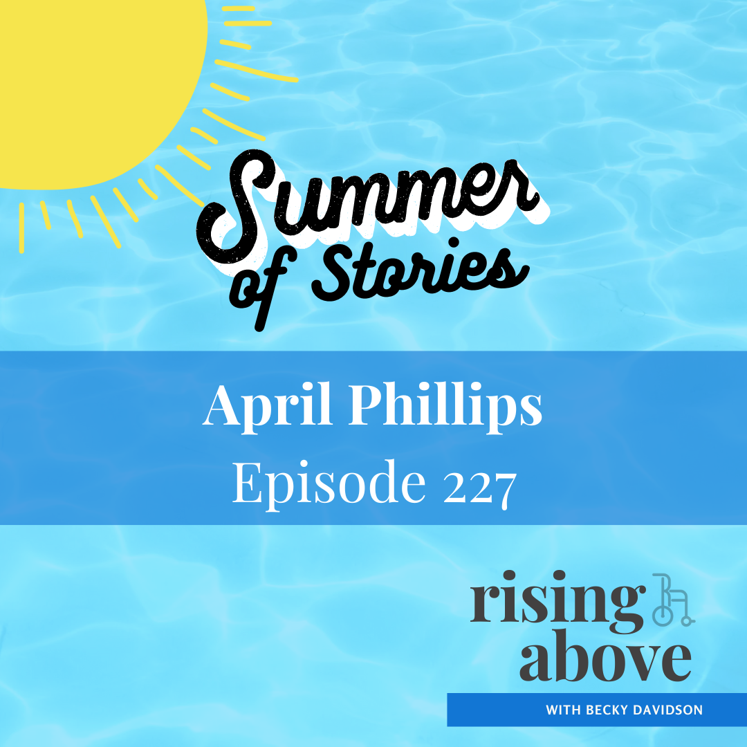 Rising Above with Becky Davidson - April Phillips